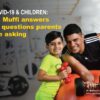 Dr. Muffi answers 10 questions parents are asking