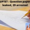 UPTET: Question paper leaked, 29 arrested