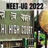 NEET-UG 2022: Delhi HC dismisses plea to postpone exam