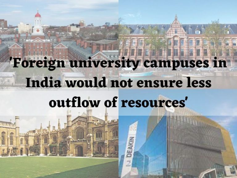 'Foreign university campuses in India would not ensure less outflow of ...