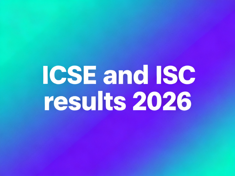 CISCE declares ICSE and ISC results 2026; pass rates remain above 99%