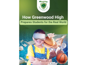 How Greenwood High International School Prepares Students for the Real World