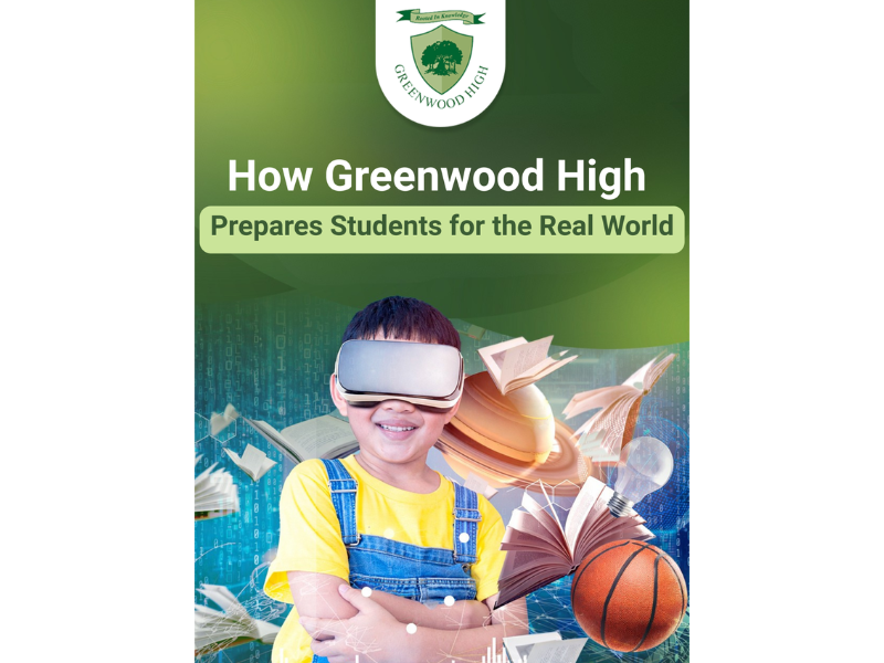 How Greenwood High International School Prepares Students for the Real World