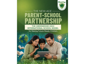The New-Age Parent-School Partnership Greenwood High International School