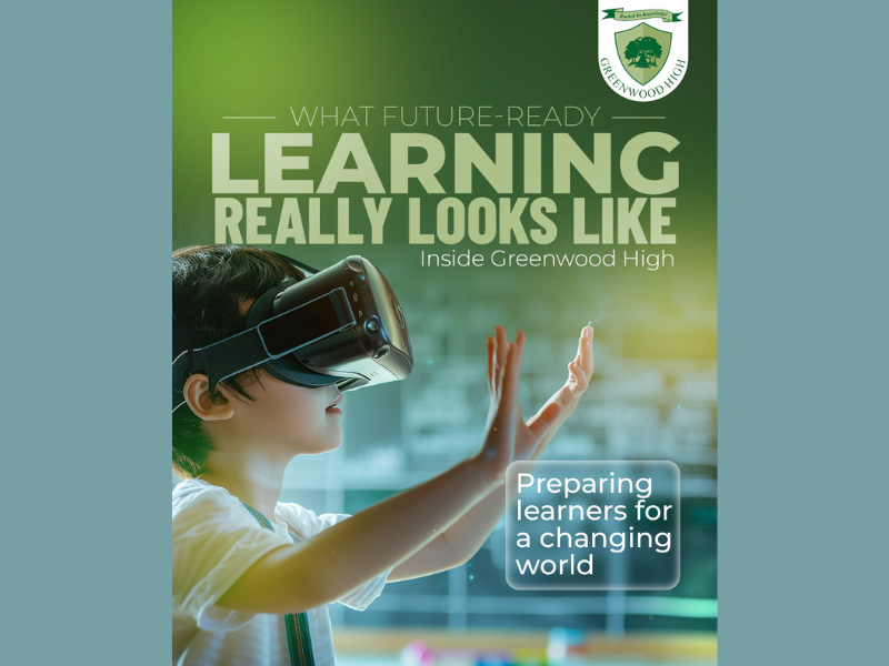 What Future-Ready Learning Really Looks Like – Inside Greenwood High International School