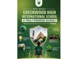 What Makes Greenwood High International School a Truly Premium School (1)