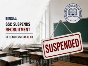 Bengal: SSC suspends recruitment of teachers for classes XI & XII