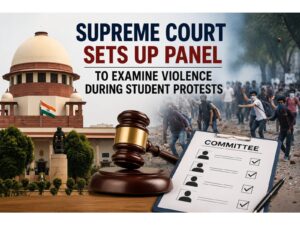 Supreme Court sets up panel to probe violence during student protests